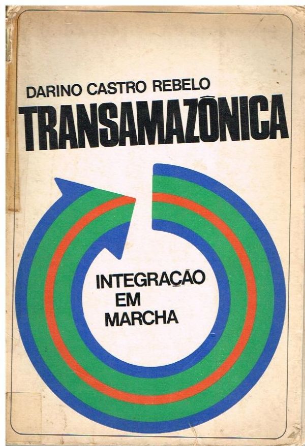 Transamazônica, Integração em Marcha